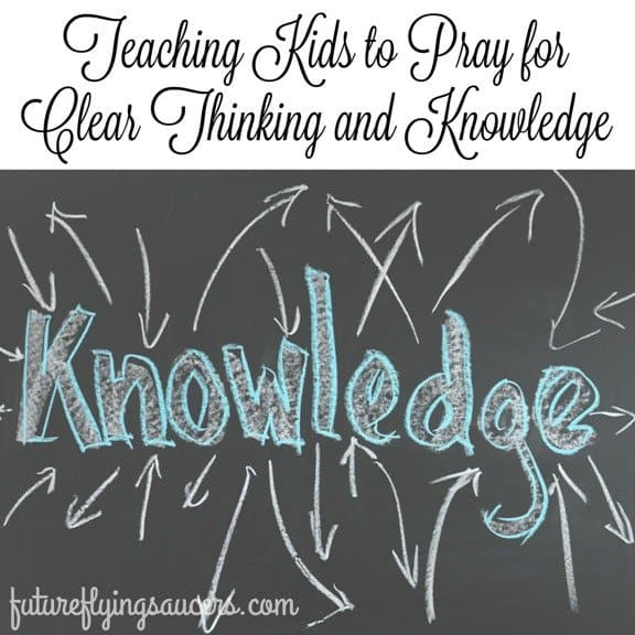 Teaching Kids to Pray for Clear Thinking