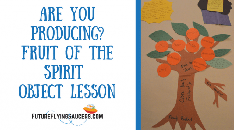 Are You Producing? Fruit of the Spirit Object Lesson