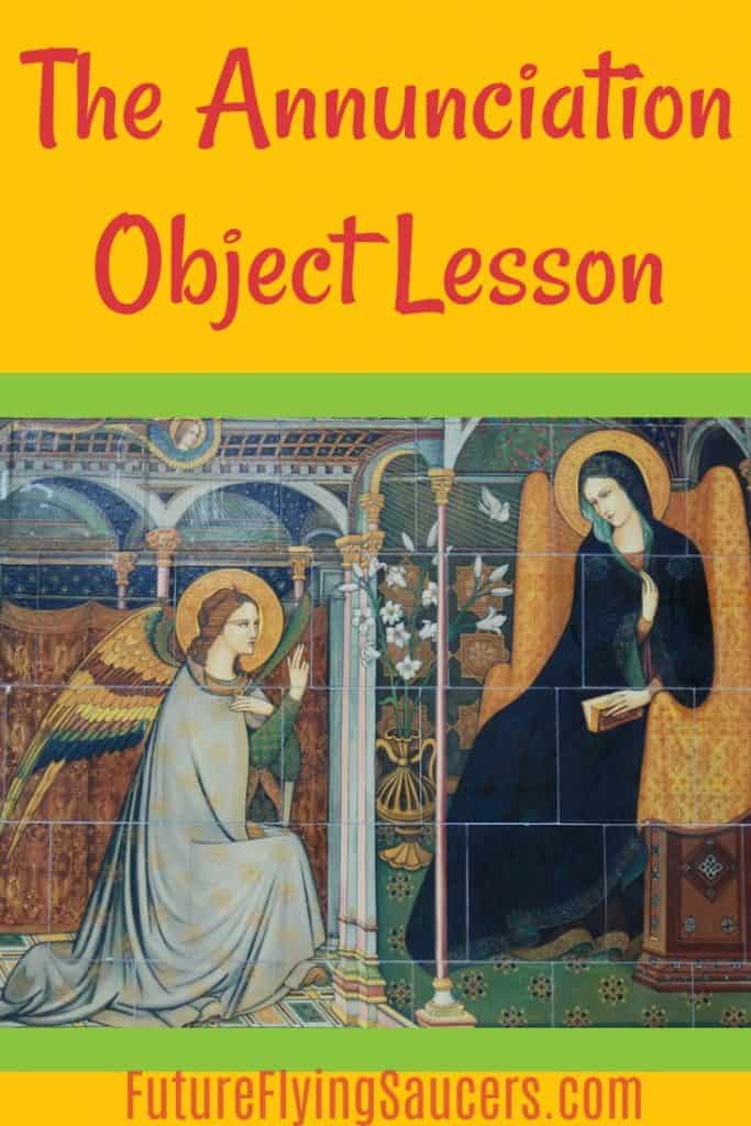 In this Annunciation object lesson, discuss the conversations Gabriel had with Zacharias and Mary and how God continues to do the impossible.