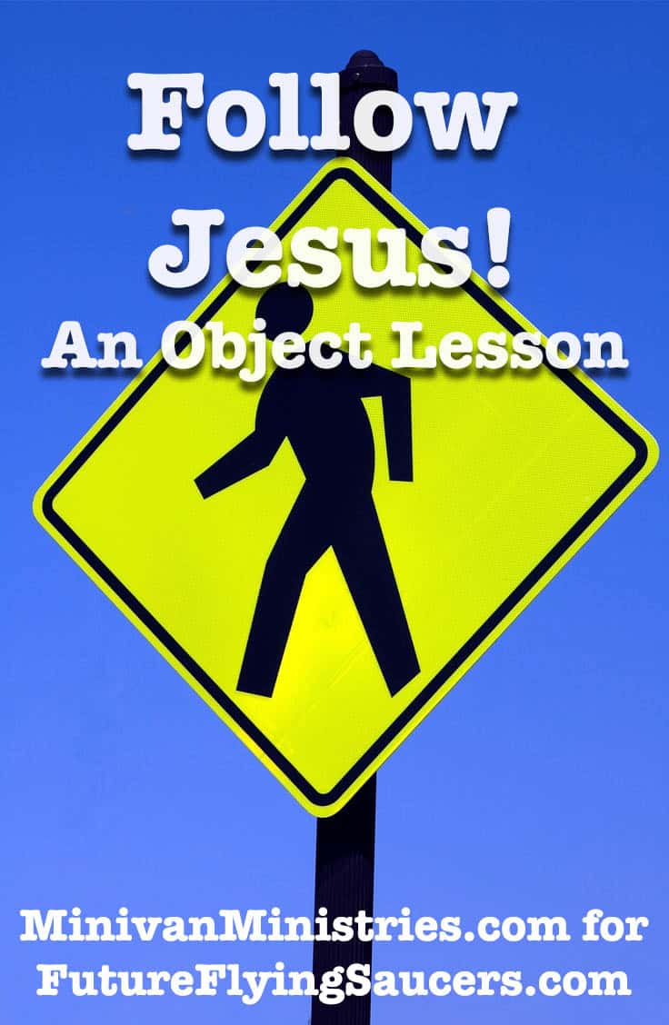 follow-jesus-object-lesson-futureflyingsaucers