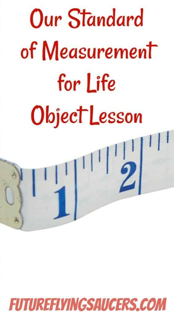 Standard of Measurement for Life Object Lesson