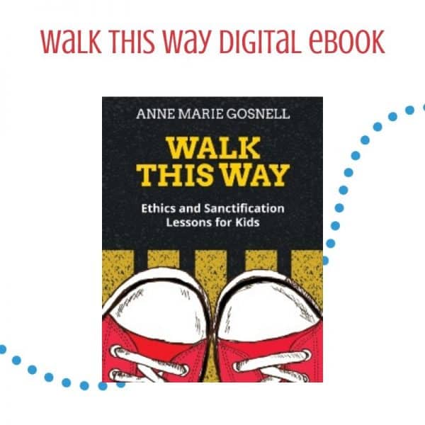 {Digital} Walk This Way: Ethics and Sanctification Lessons for Kids