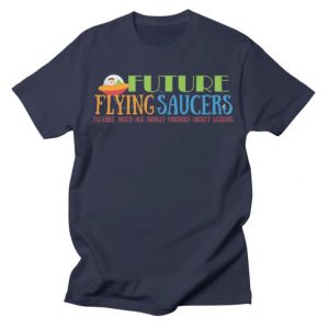 FutureFlyingSaucers Tshirt